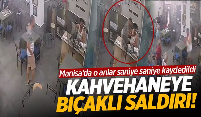 Manisa’da elleri cebinde kahvehaneye giren şahıs işletmeciyi bıçakladı!