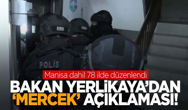 Manisa’da Mercek-22 operasyonu!