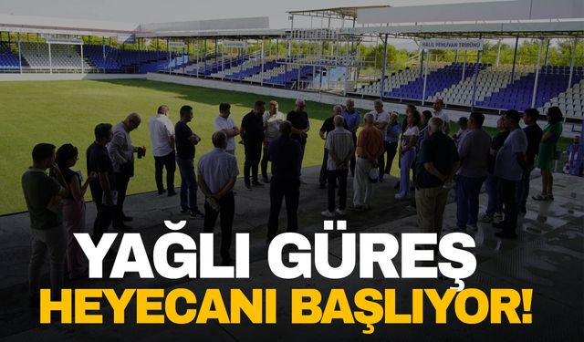 Manisa’da Yağlı Pehlivan Güreşleri heyecanı! Hazırlıklar başladı