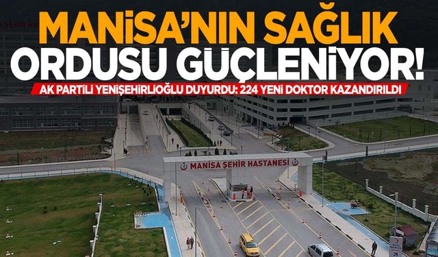 Manisa’ya 224 yeni hekim kadrosu!