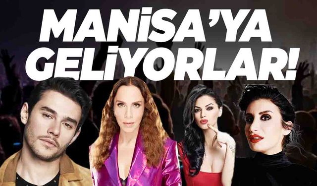 Manisa’ya yıldız akını! Ünlü isimler Manisa’ya gelecek!