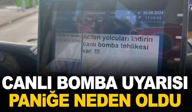 Otobüste “canlı bomba” uyarısı! Yolcular panik oldu