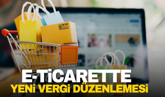 Resmi Gazete’de yayımlandı! E-ticarette yeni vergi düzenlemesi