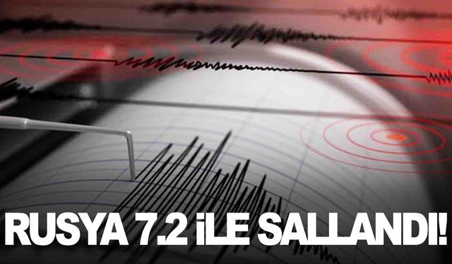 Rusya’da 7.2 büyüklüğünde deprem… Tsunami uyarısı yapıldı