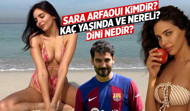 İlkay Gündoğan’ın eşi Sara Arfaoui Kimdir? Dini Nedir? Sara Arfaoui Kaç Yaşında ve Nereli?