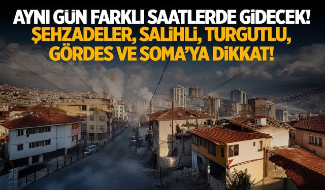 2 Ağustos Cuma’ya Dikkat! Şehzadeler, Salihli, Turgutlu, Gördes ve Soma’da Elektrik Kesintisi Var!