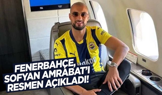 Sofyan Amrabat resmen Fenerbahçe’de! Açıklama geldi