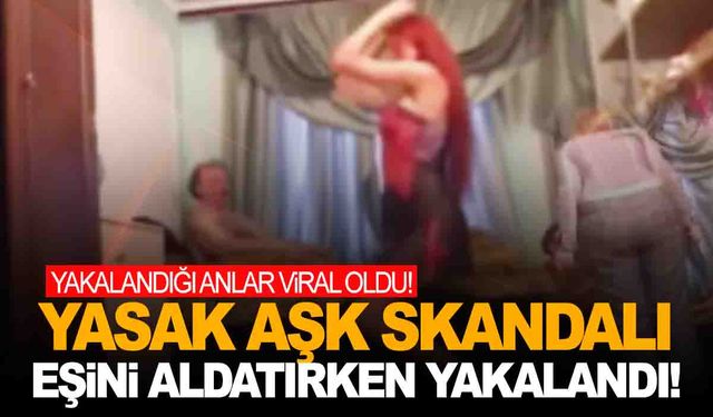 Sosyal medya bu görüntüleri konuşuyor! Eşini aldatırken yakalandı!