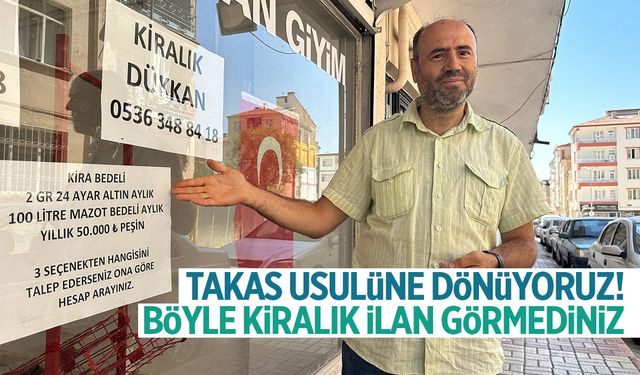 Takas usulüne dönüyoruz! Kirayı parayla kabul etmiyor!