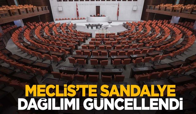 AK Parti ve CHP’ye yeni milletvekilleri katıldı: Sandalye dağılımı değişti!