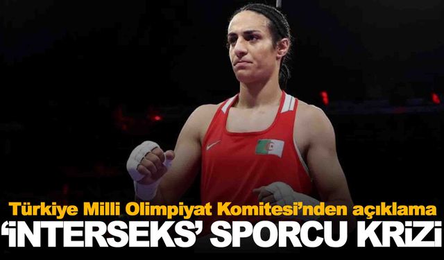 Olimpiyatlarda ‘interseks sporcu’ krizi… Türkiye Milli Olimpiyat Komitesi’nden açıklama