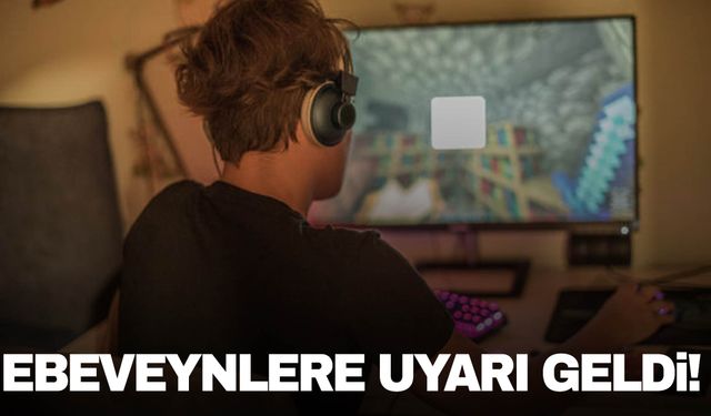 Uzmanı “Dijital oyun bağımlılığı” konusunda aileleri uyardı!