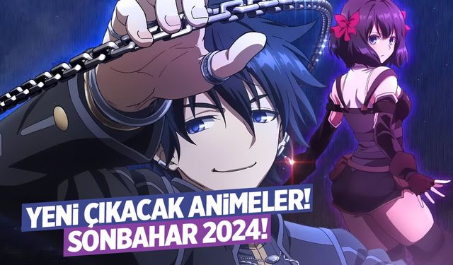 Yeni Çıkacak Animeler: Sonbahar 2024 Sezonunda Çıkacak En İyi 15 Anime