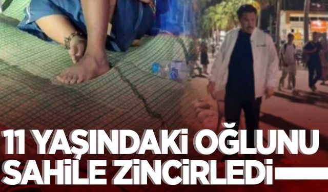 11 yaşındaki oğlunu zincirledi! Skandal olaya, skandal savunma!