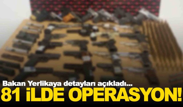 81 ilde operasyon… 2 bin 738 silah ele geçirildi!