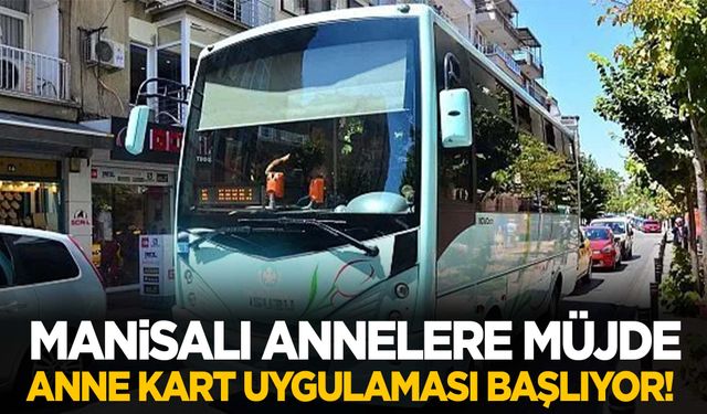 Manisalı annelere müjde! Ücretsiz ulaşım geldi