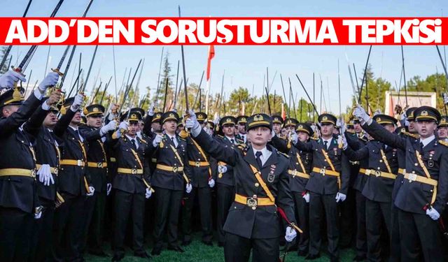 ADD’den ‘Teğmenlere soruşturma’ tepkisi!