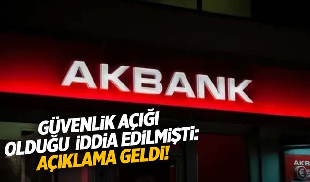 Akbank’tan ‘güvenlik açığı’ iddialarına yanıt!