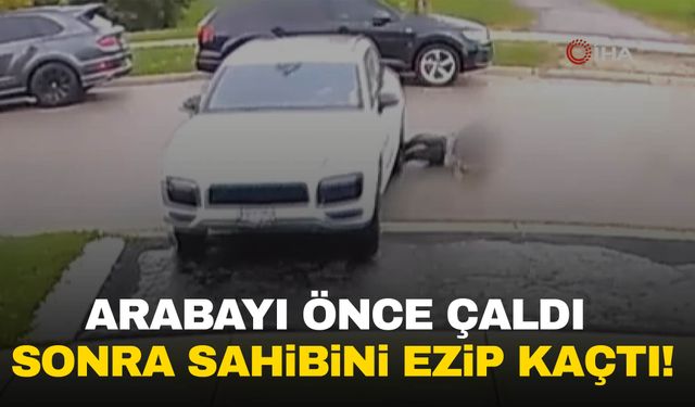 Arabayı önce çaldı, sonra sahibini ezip kaçtı!