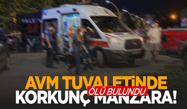 AVM’de korkunç olay… Tuvalette ölü bulundu!