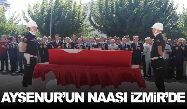 Ayşenur’un cenazesi İzmir’e getirildi