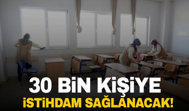 Bakanlık duyurdu! Okullara 30 bin temizlik personeli alınacak