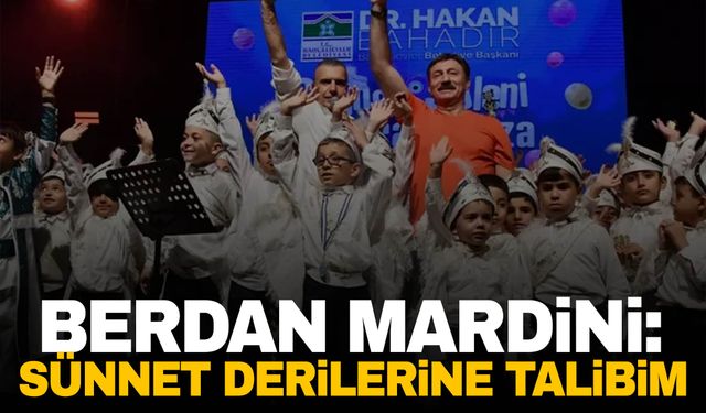 Berdan Mardini: Sünnet derilerine talibim