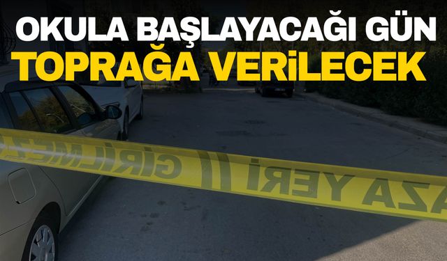 Bursa’da acı kaza! Okula başlayacağı gün toprağa verilecek