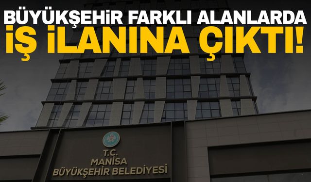 Büyükşehir Belediyesi’nden yeni iş ilanı!