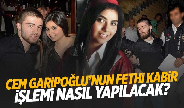 Cem Garipoğlu’nun mezarı açılacak… İşlem nasıl gerçekleşecek?