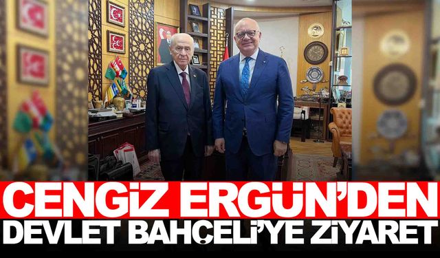 Cengiz Ergün’den Devlet Bahçeli’ye ziyaret… Seçim sonrası ilk kez gitti!