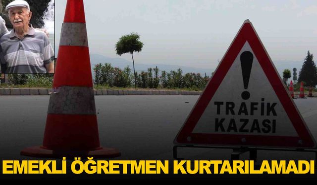 Denizli’de kaza… Motosikletin çarptığı emekli öğretmen kurtarılamadı