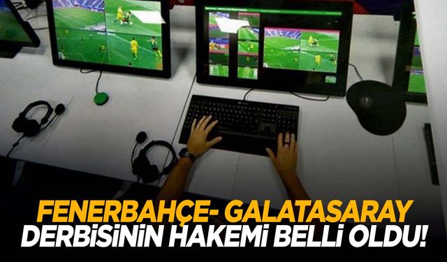 Dev derbi öncesi son dakika gelişmesi! VAR hakemi belli oldu!