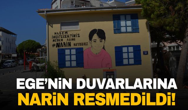 Ege’nin duvarlarına Narin resmedildi