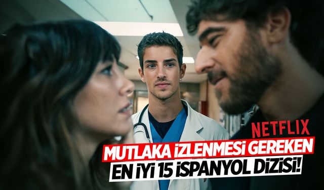 En İyi Netflix İspanyol Dizileri | Mutlaka İzlenmesi Gereken 15 İspanya Dizisi