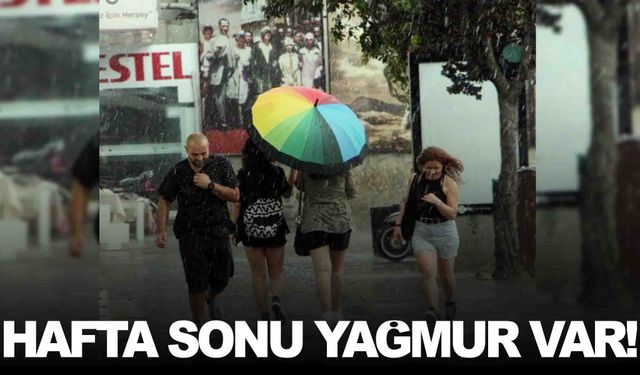 Hafta sonu plan için yaparken bir kez daha düşünün!