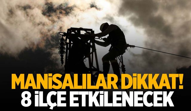 Hafta sonuna dikkat! 8 ilçede kesinti yapılacak… 28 Eylül 2024 Manisa elektrik kesintisi