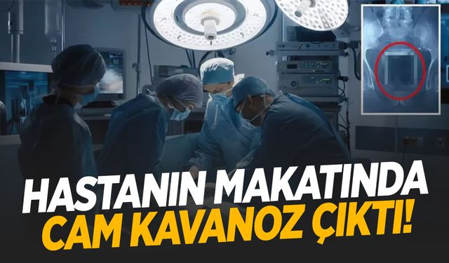 Şok eden olay! Hastanın makatında cam kavanoz bulundu!