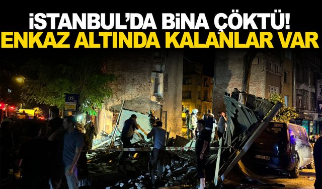 İstanbul’da bina çöktü! Altında kalanlar var