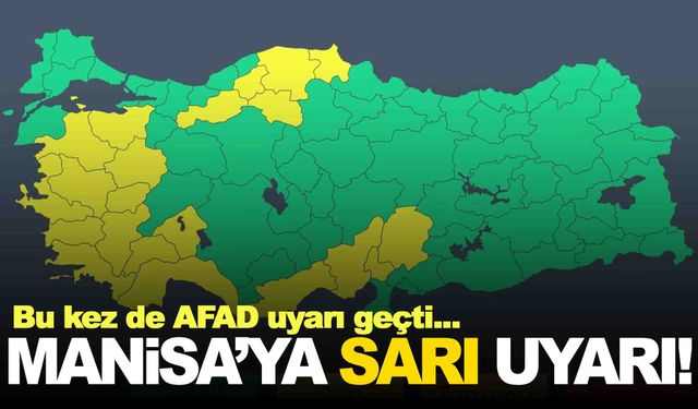 Manisa’ya bir uyarı da AFAD yaptı… Sarı kod verildi!