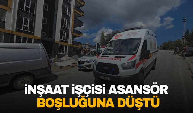 Tokat'ta inşaat işçisi asansör boşluğuna düştü