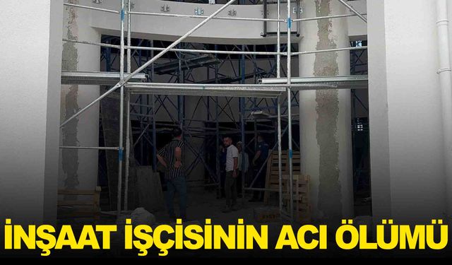 İnşaat işçisinin acı ölümü… İskeleden düşen işçi kurtarılamadı