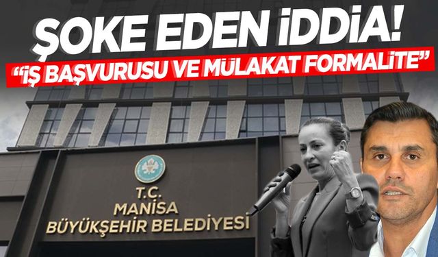 Manisa Büyükşehir’de işe alımlarla ilgili şok eden iddialar!