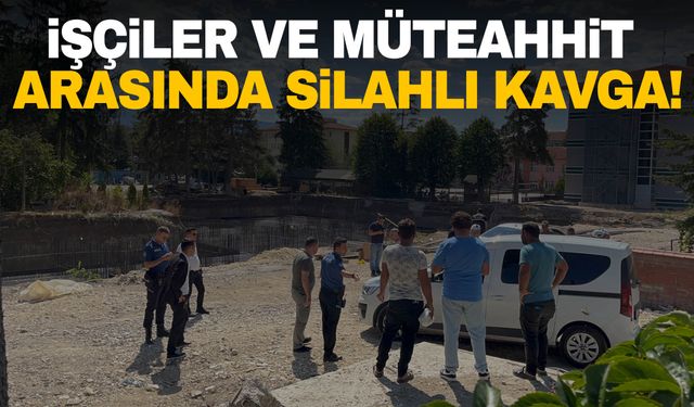 Bolu'da işçiler ve müteahhit arasında silahlı kavga!