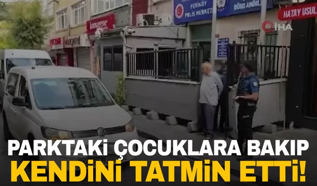 İstanbul’da skandal görüntüler! Çocuklara bakıp kendini tatmin etti