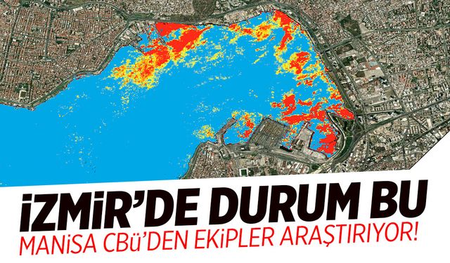 İzmir Körfezi'nde Son Durum: Uydu Görüntüleri Ortaya Çıktı!