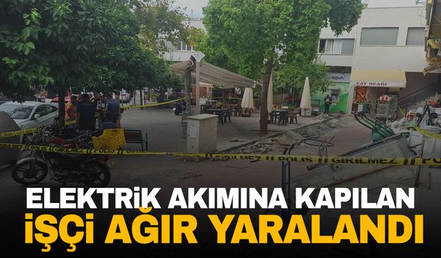 İzmir’de işçi elektrik akımına kapıldı