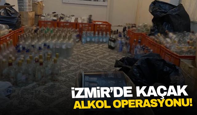 İzmir'de kaçak alkol operasyonu… Piyasa değeri 1 milyon TL