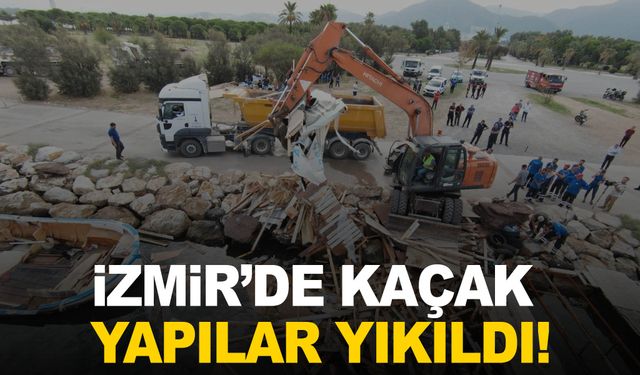 İzmir’de kaçak yapılar yıkıldı