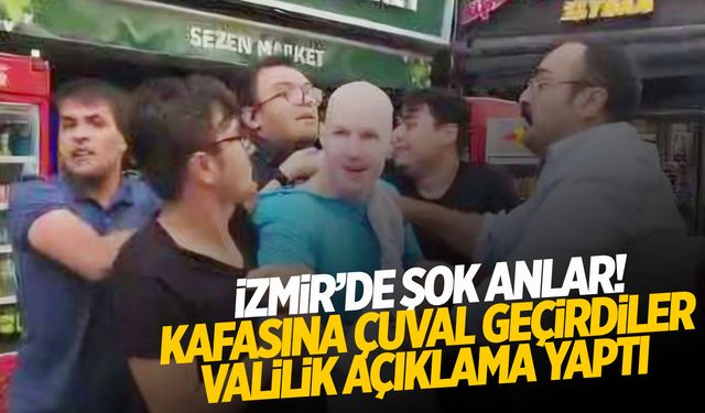 İzmir'de şok anlar! Başına çuval geçirdiler... Valilik açıklama yaptı